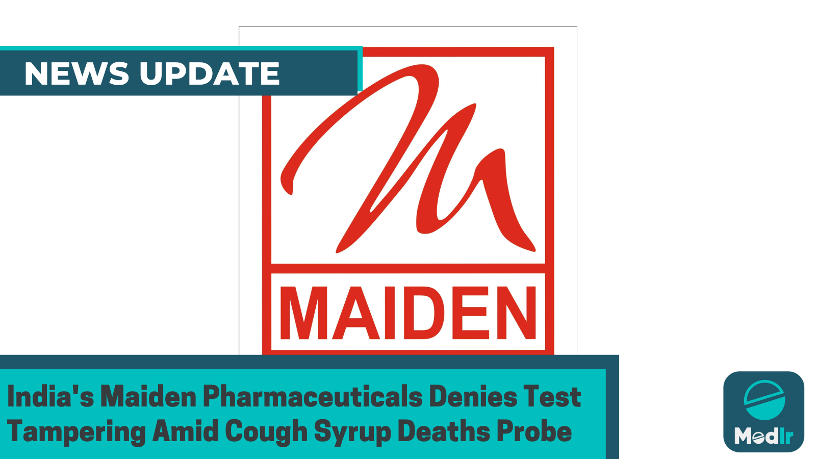 India's Maiden Pharmaceuticals Denies Test Tampering Amid Cough Syrup