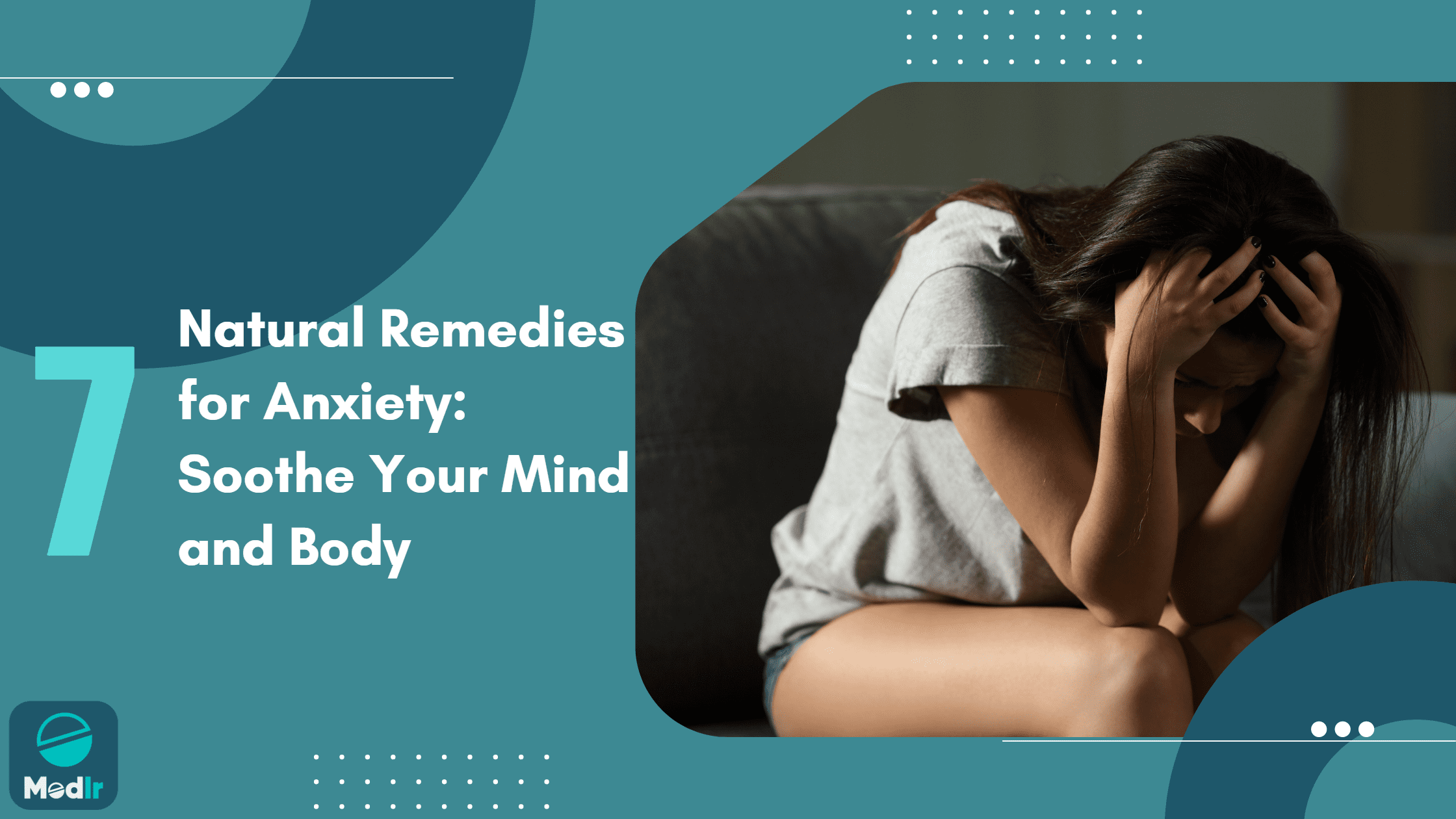 7 Natural Remedies for Anxiety: Soothe Your Mind and Body