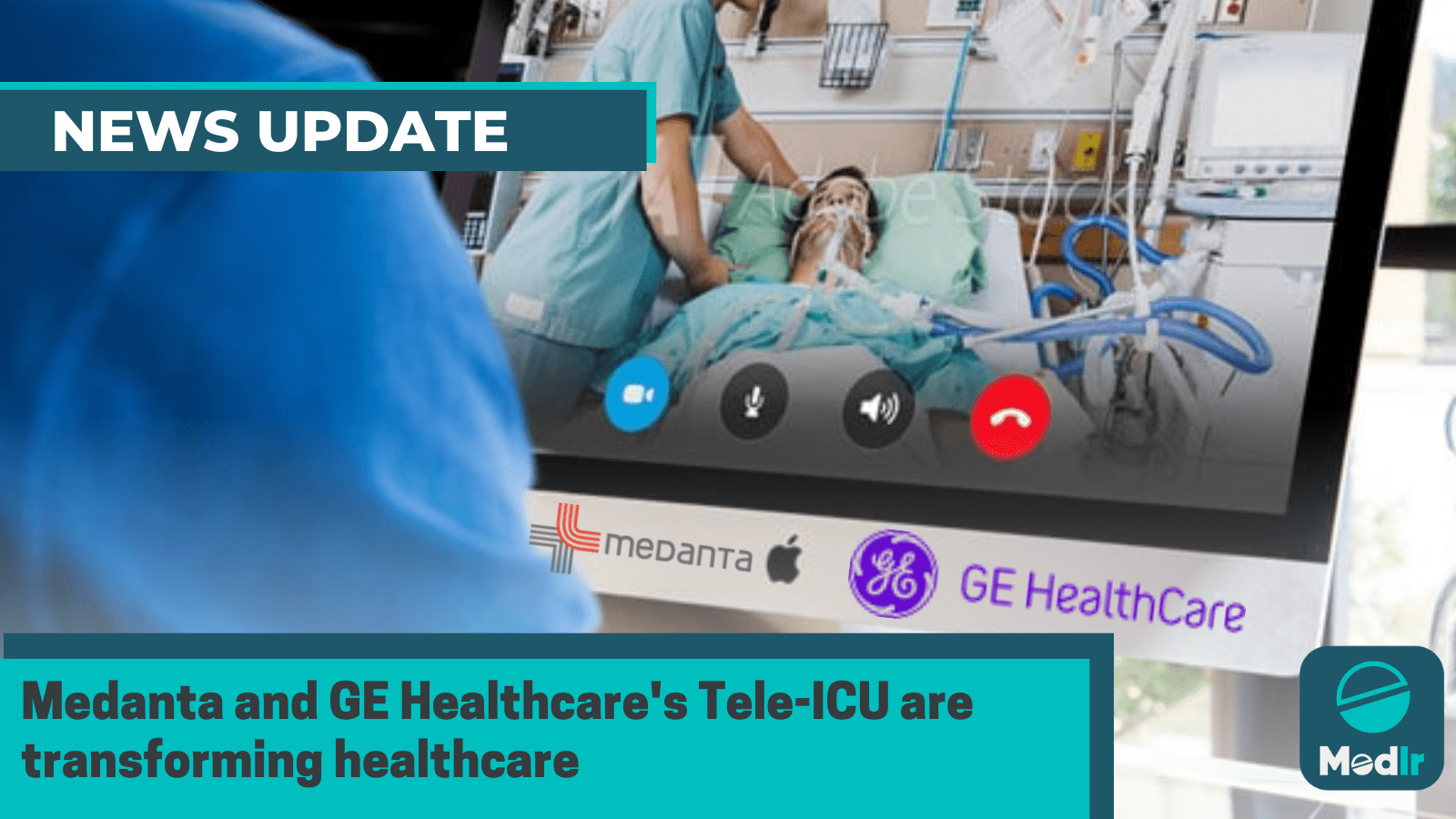 Medanta and GE Healthcare's Tele-ICU are transforming healthcare