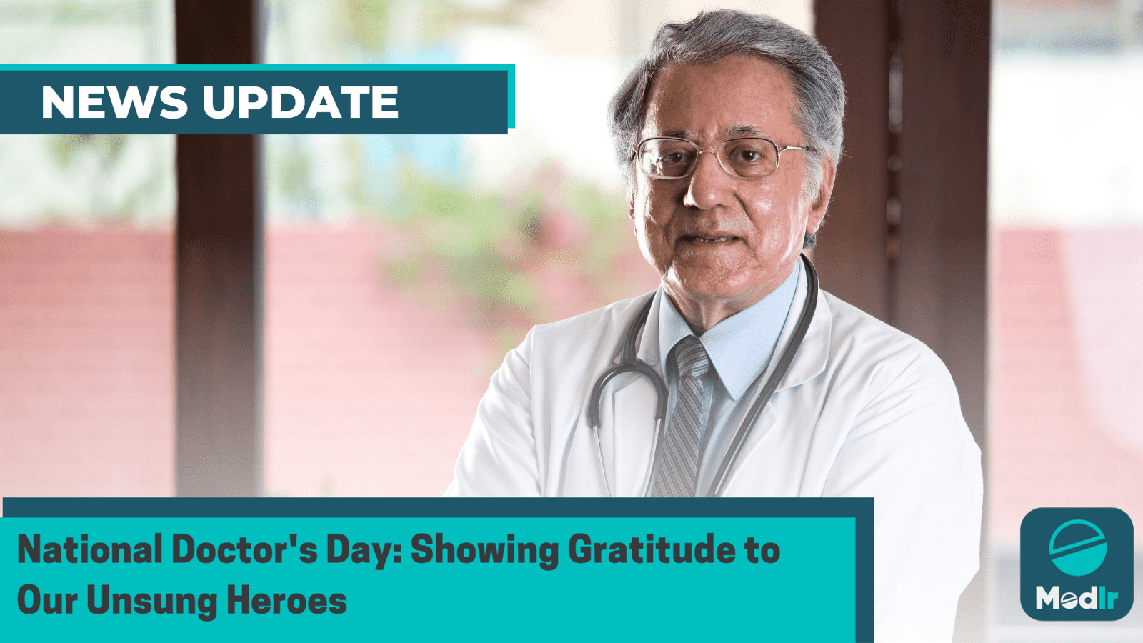 National Doctor's Day: Showing Gratitude to Our Unsung Heroes