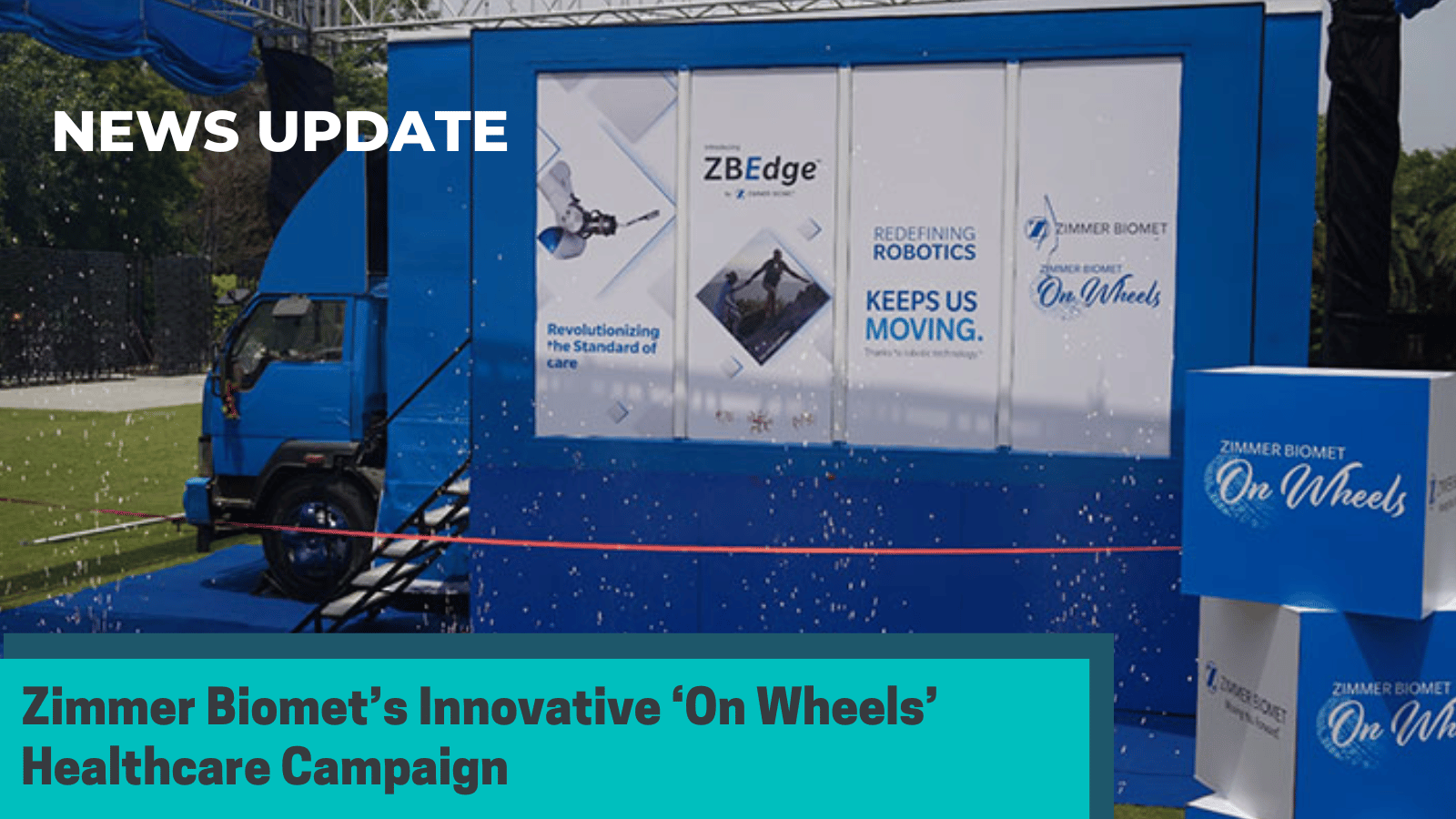 Zimmer Biomet’s Innovative ‘On Wheels’ Healthcare Campaign