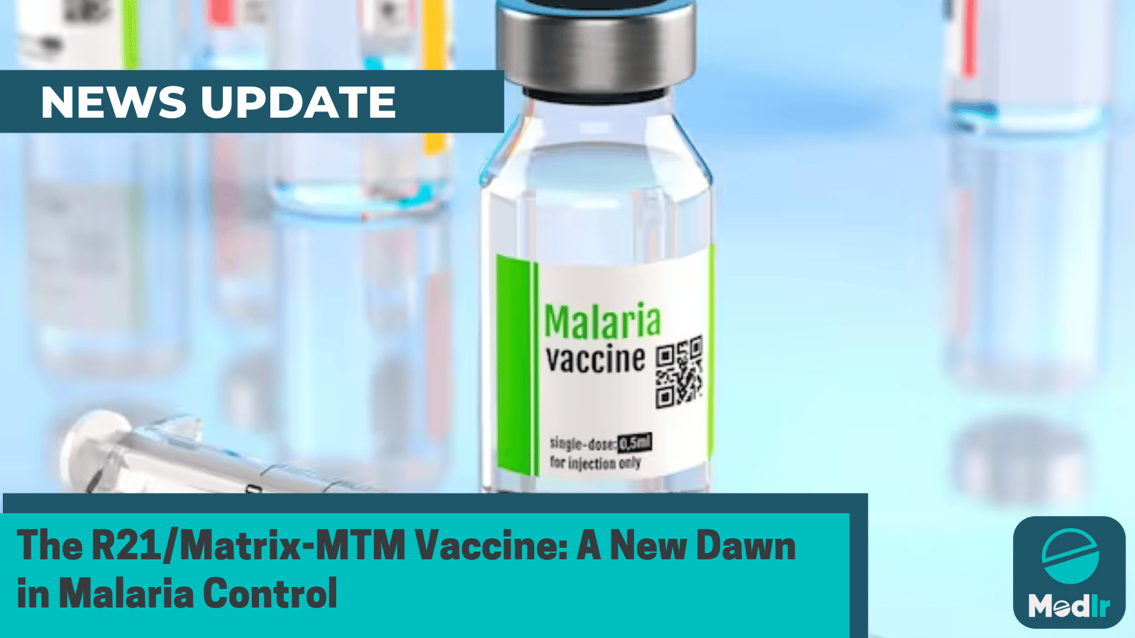 The R21/Matrix-MTM Vaccine: A New Dawn in Malaria Control