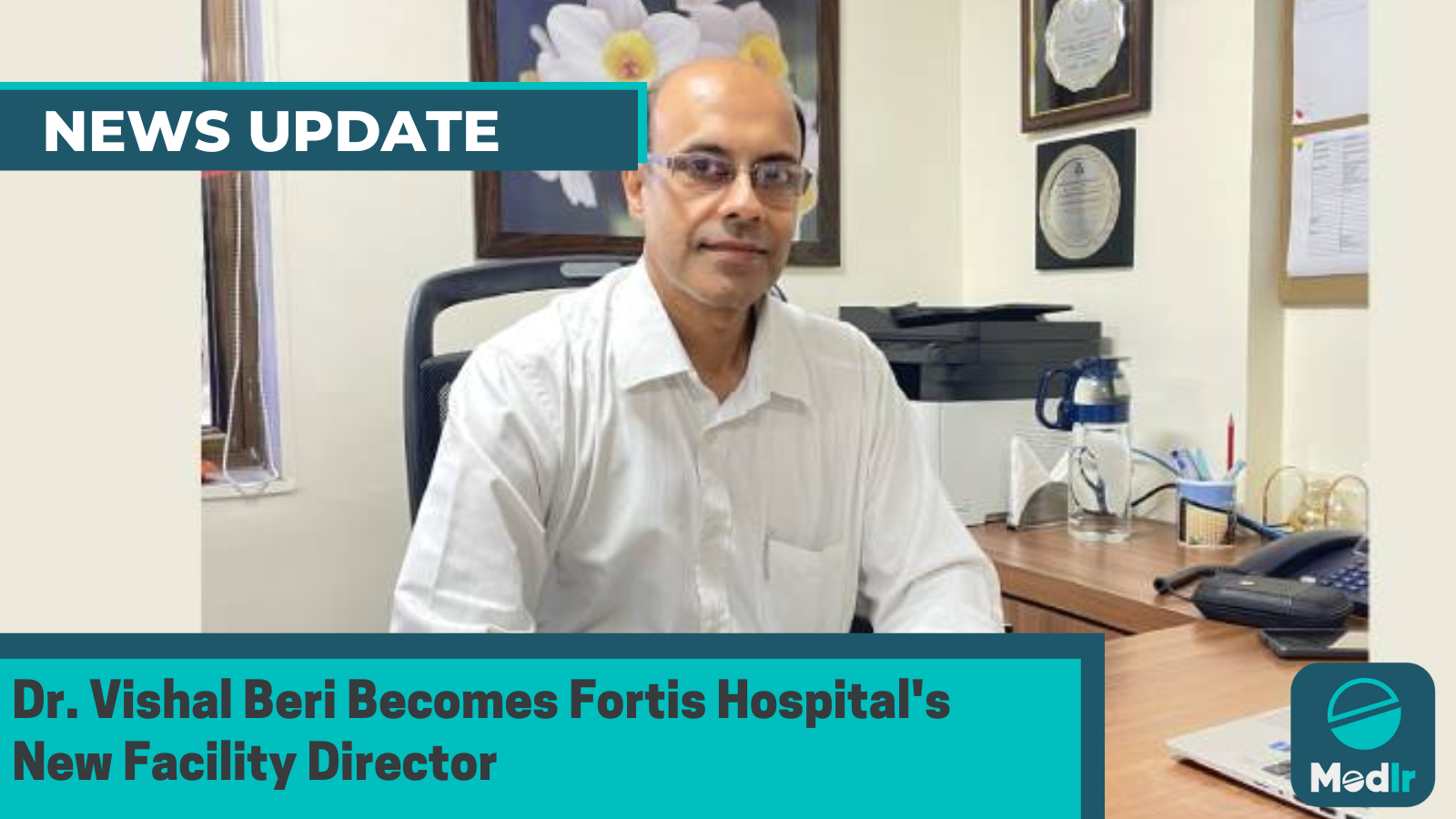 Dr. Vishal Beri Becomes Fortis Hospital's New Facility Director