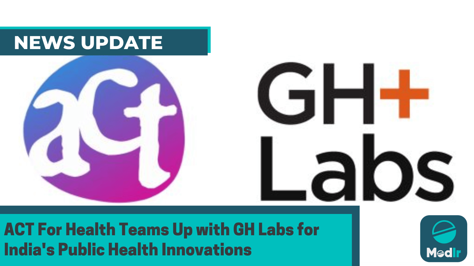 ACT For Health Teams Up with GH Labs for India's Public Health Innovations