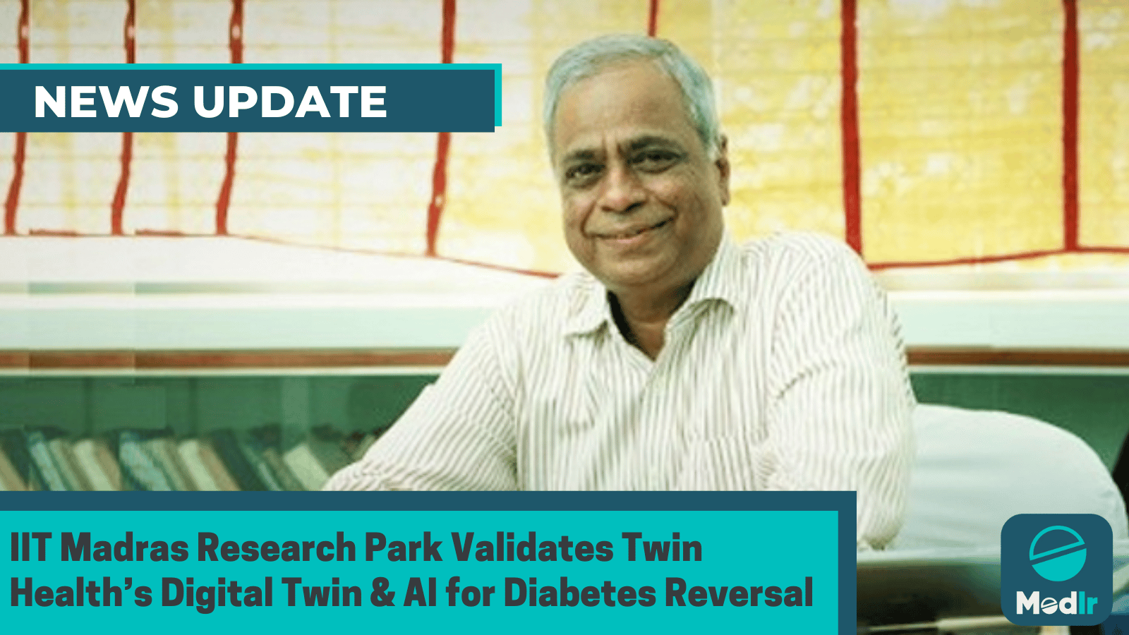 IIT Madras Research Park Validates Twin Health’s Digital Twin & AI for Diabetes Reversal