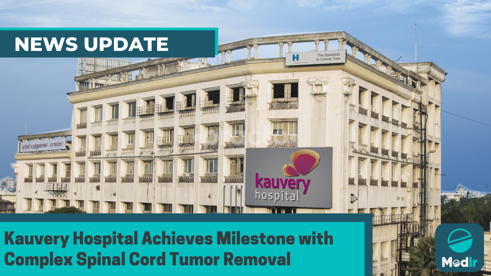 Kauvery Hospital Achieves Milestone with Complex Spinal Cord Tumor Removal