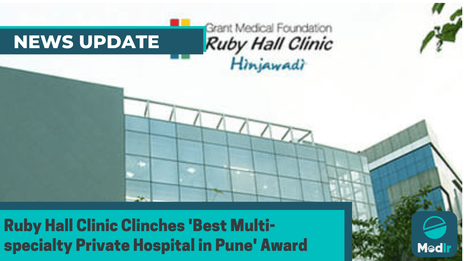 Ruby Hall Clinic Clinches 'Best Multi-specialty Private Hospital in Pune' Award