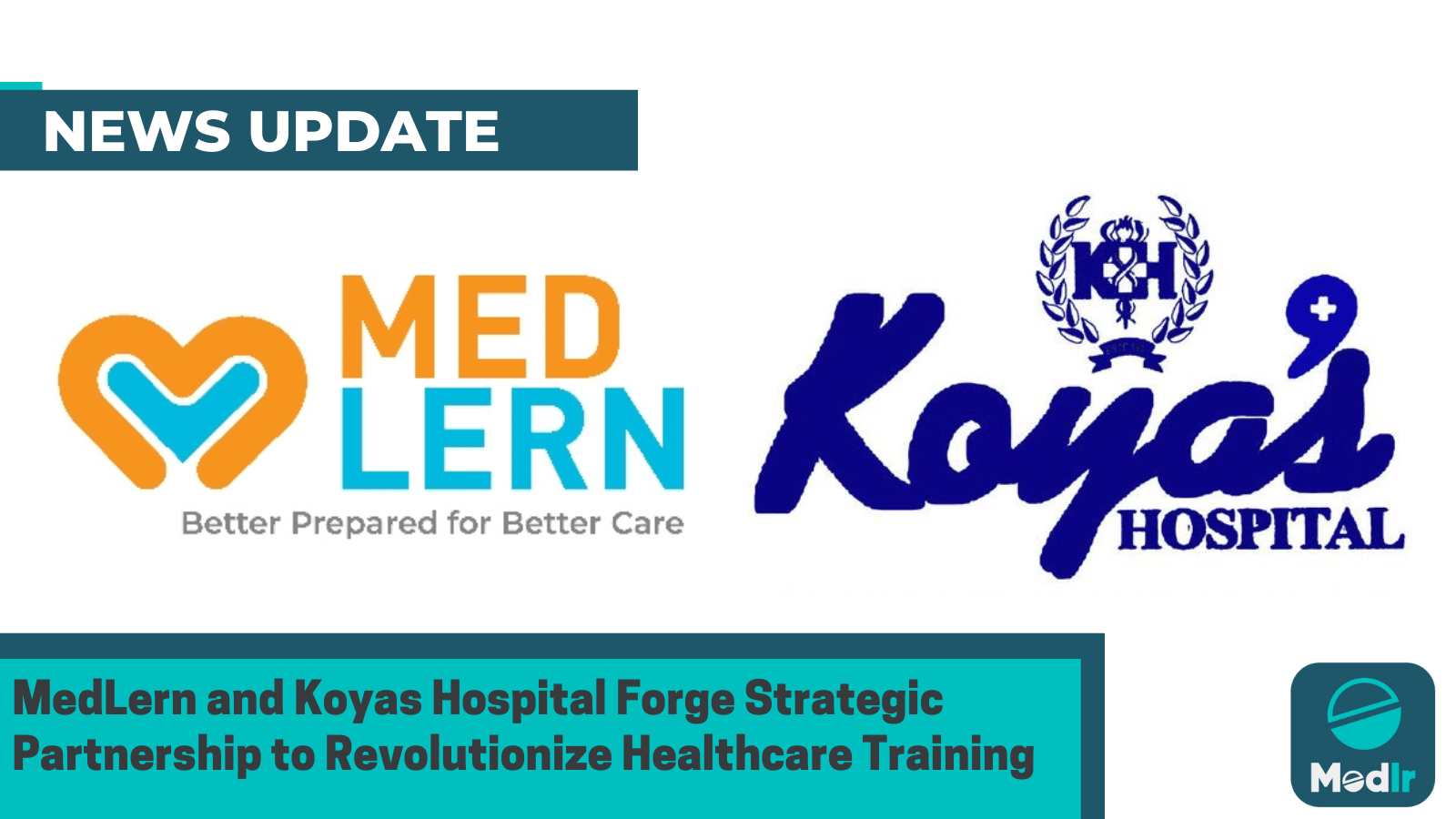 MedLern and Koyas Hospital Forge Strategic Partnership to Revolutionize Healthcare Training