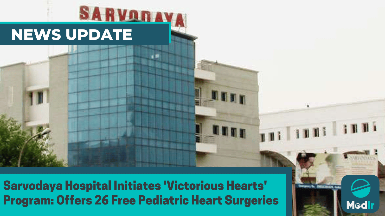 Sarvodaya Hospital Initiates 'Victorious Hearts' Program: Offers 26 Free Pediatric Heart Surgeries