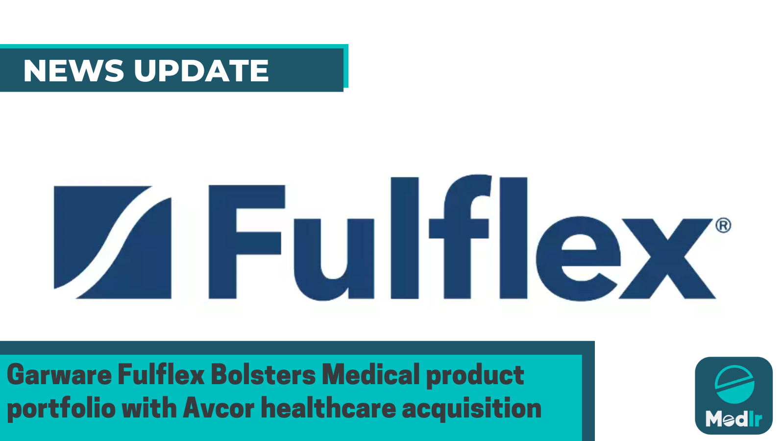 Garware Fulflex Bolsters Medical product portfolio with Avcor healthcare acquisition