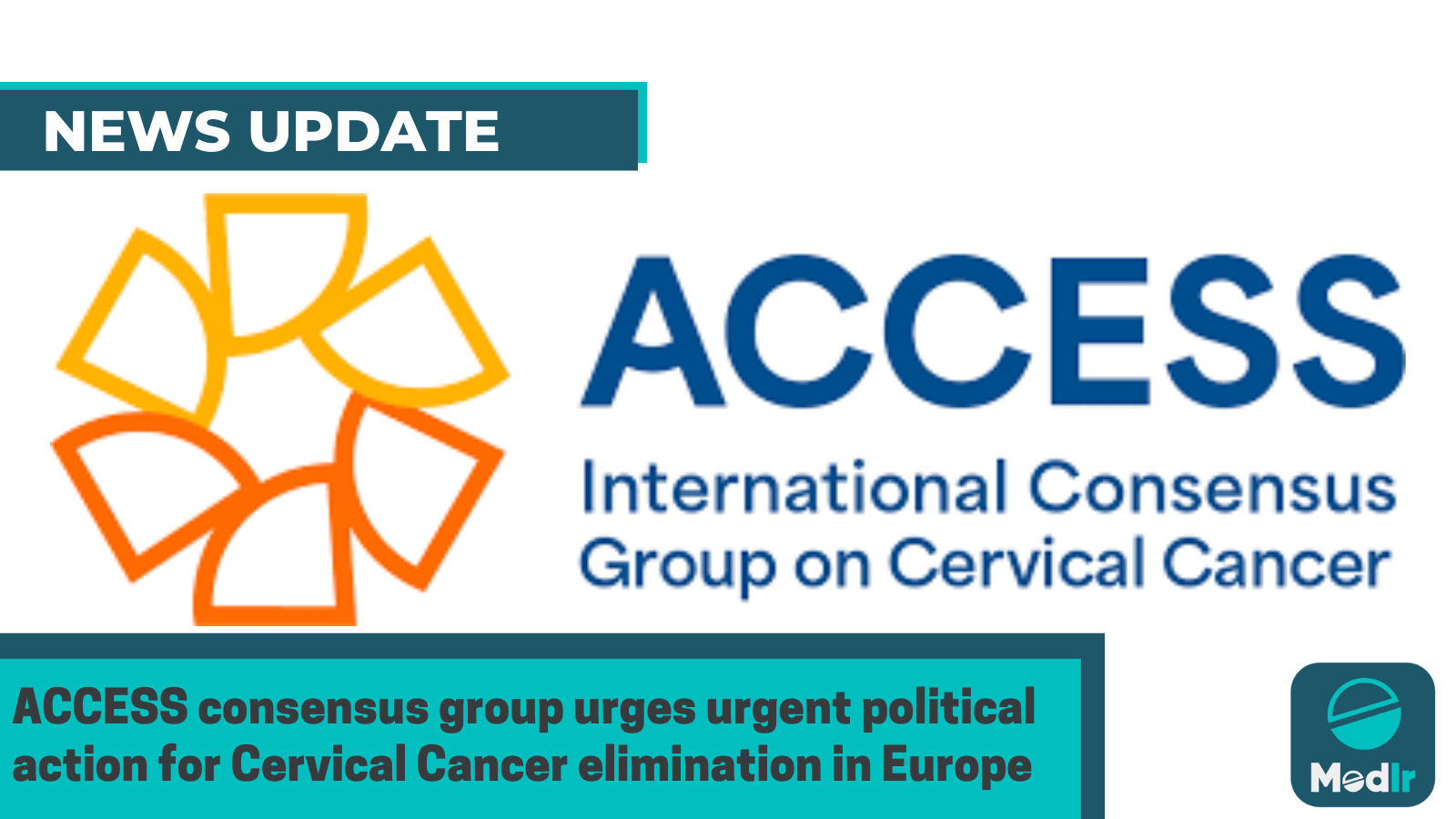 ACCESS consensus group urges urgent political action for Cervical Cancer elimination in Europe