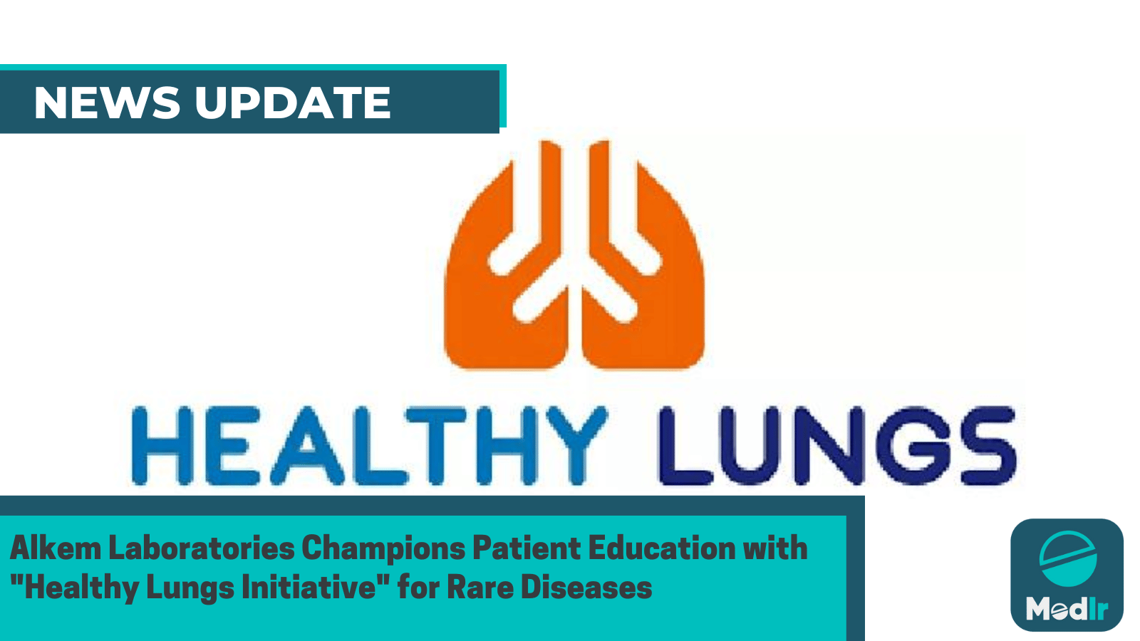 Alkem Laboratories Champions Patient Education with "Healthy Lungs Initiative" for Rare Diseases