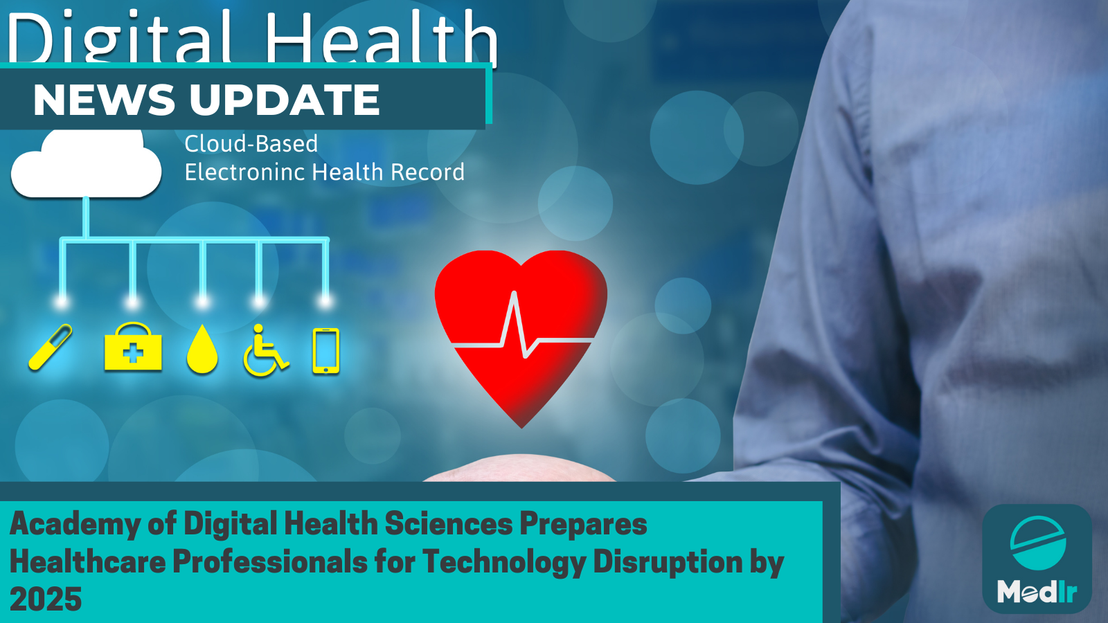 Academy of Digital Health Sciences Prepares Healthcare Professionals for Technology Disruption by 2025