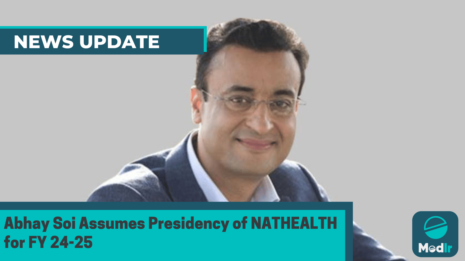 Abhay Soi Assumes Presidency of NATHEALTH for FY 24-25