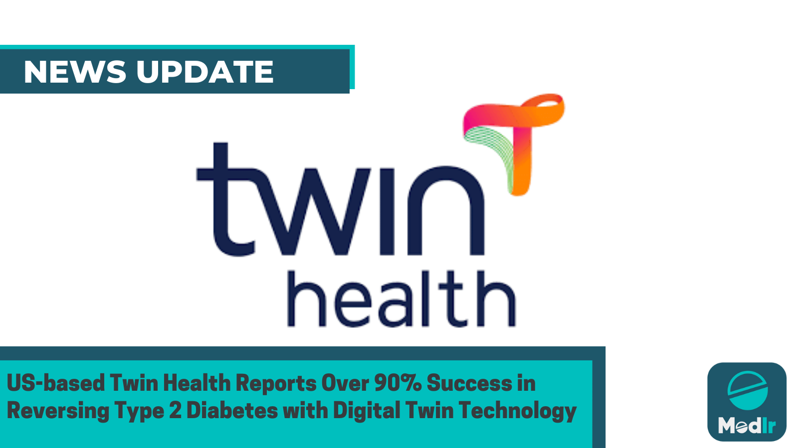 US-based Twin Health Reports Over 90% Success in Reversing Type 2 Diabetes with Digital Twin Technology