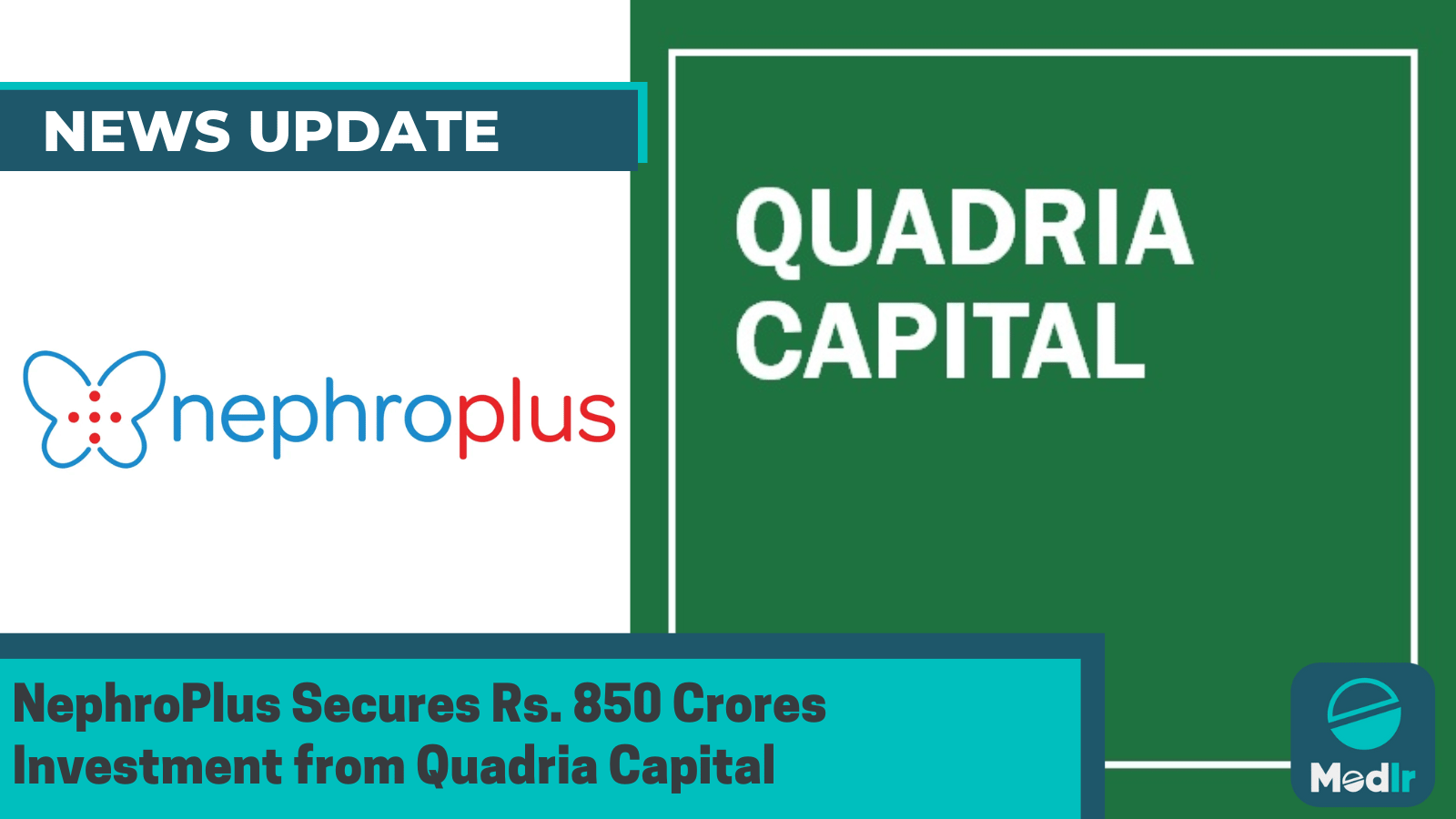 NephroPlus Secures Rs. 850 Crores Investment from Quadria Capital