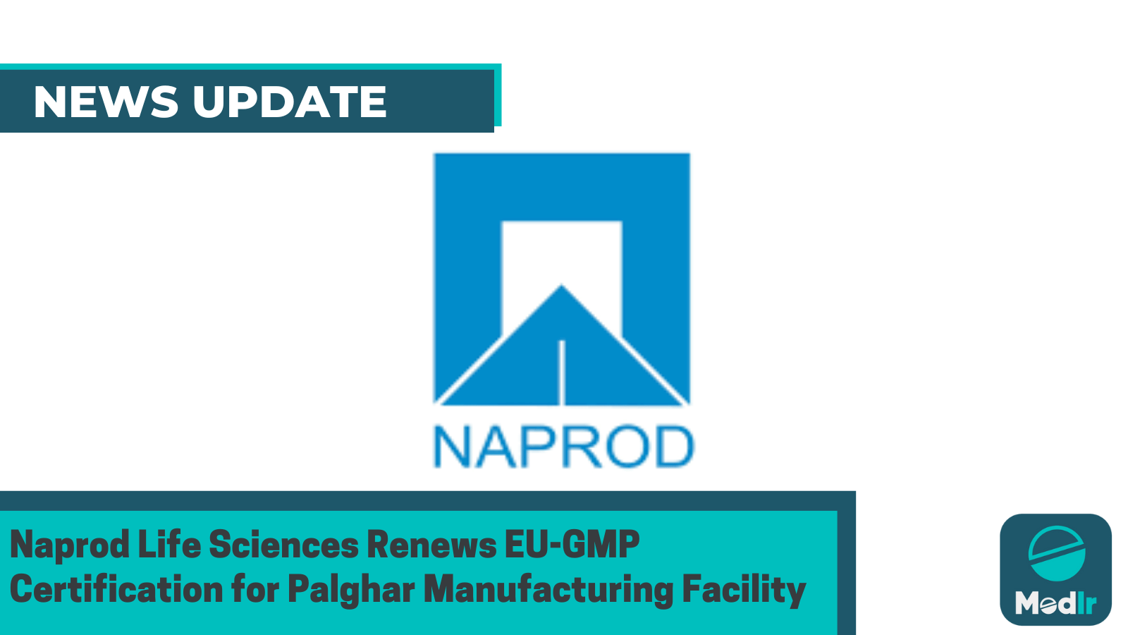 Naprod Life Sciences Renews EU-GMP Certification for Palghar Manufacturing Facility