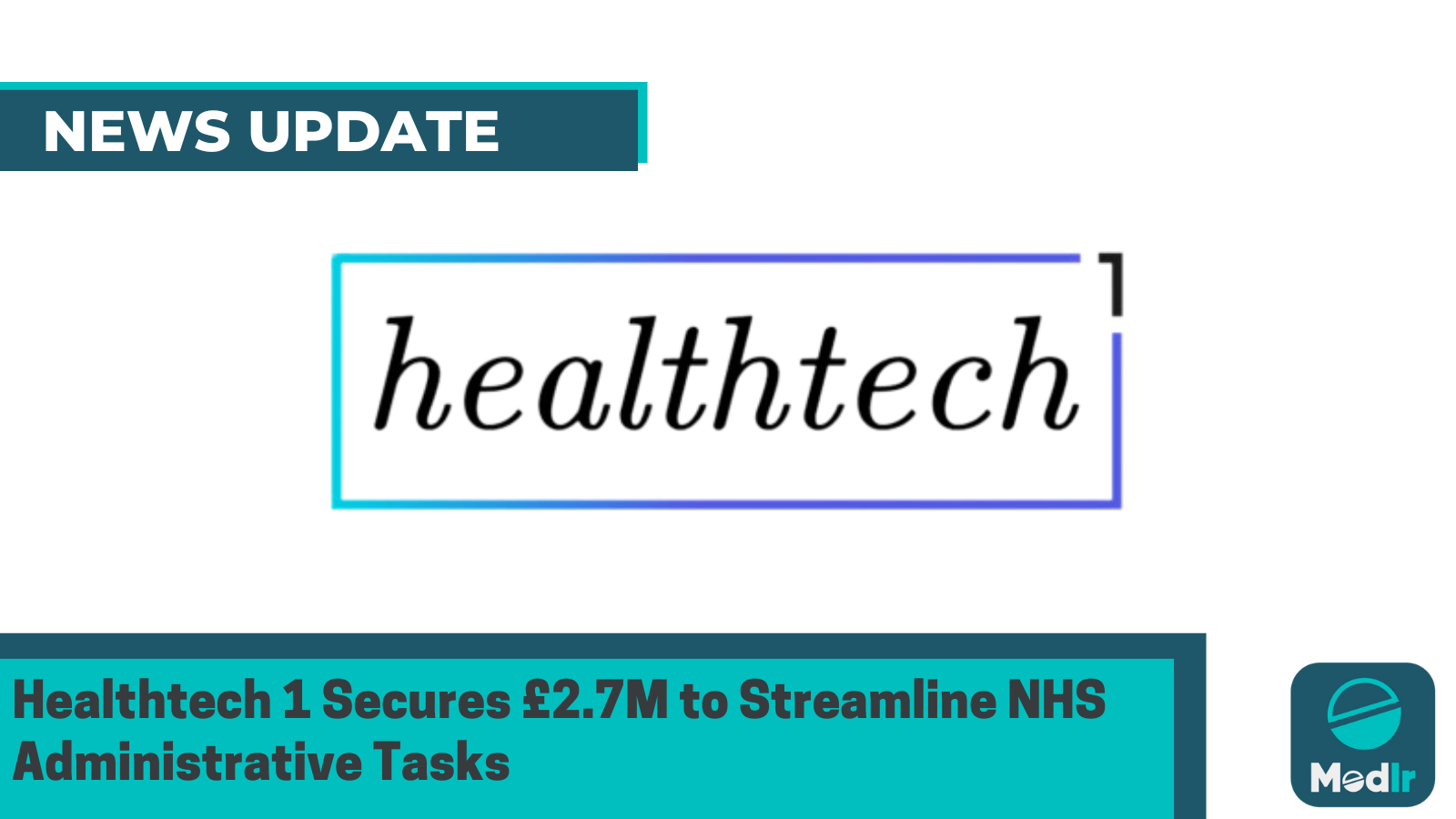 Healthtech 1 Secures £2.7M to Streamline NHS Administrative Tasks