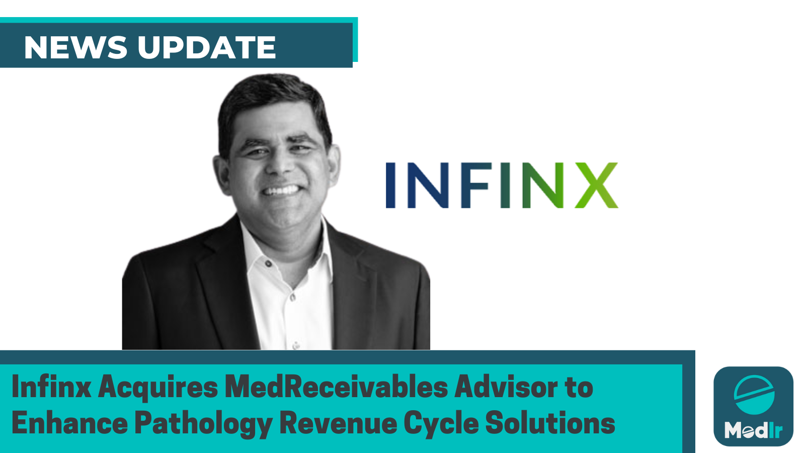 Infinx Acquires MedReceivables Advisor to Enhance Pathology Revenue Cycle Solutions