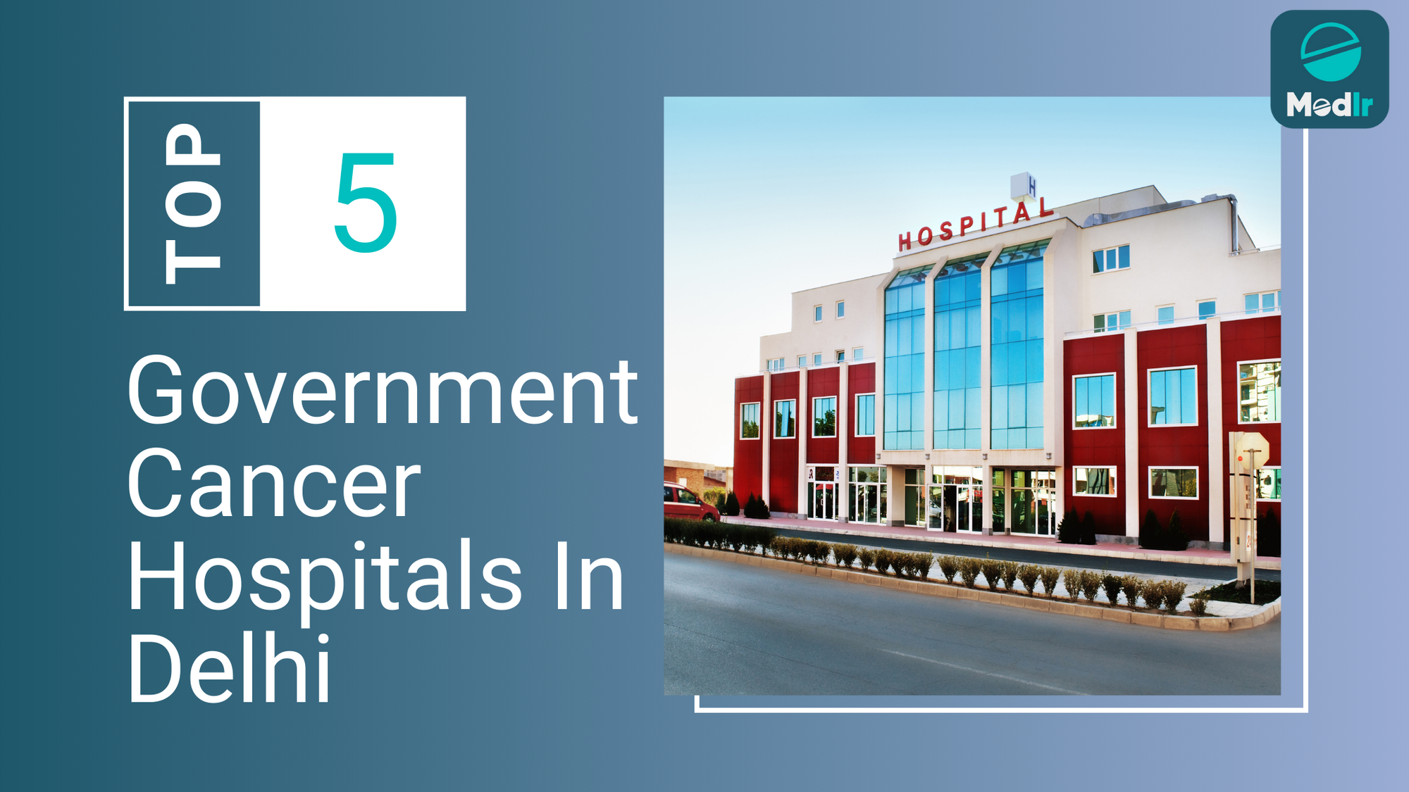 Top 5 Government Cancer Hospitals In Delhi 2025