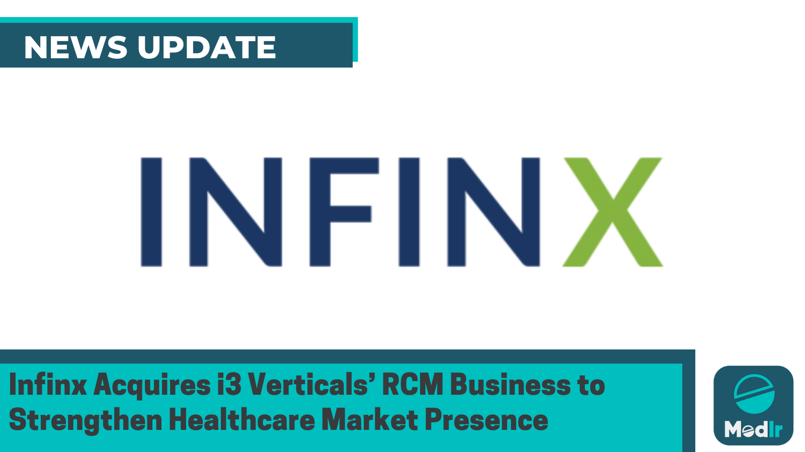 Infinx Acquires i3 Verticals’ RCM Business to Strengthen Healthcare Market Presence
