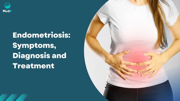 Endometriosis: Symptoms, Diagnosis and Treatment