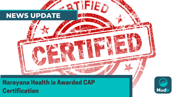 Narayana Health is Awarded CAP Certification