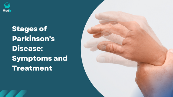 Stages of Parkinson's Disease: Symptoms and Treatment