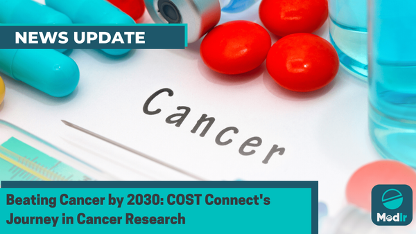 Beating Cancer by 2030: COST Connect's Journey in Cancer Research