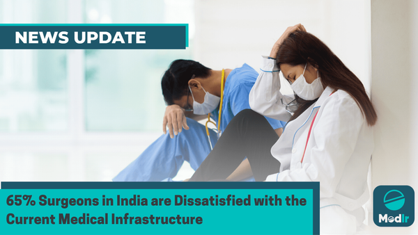 65% Surgeons in India are Dissatisfied with the Current Medical Infrastructure