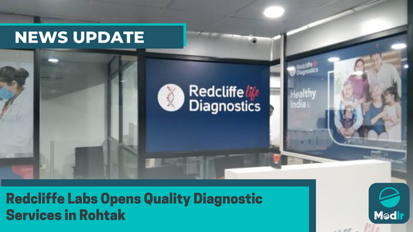 Redcliffe Labs Opens Quality Diagnostic Services in Rohtak