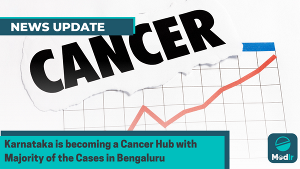 Karnataka is becoming a Cancer Hub with Majority of the Cases in Bengaluru