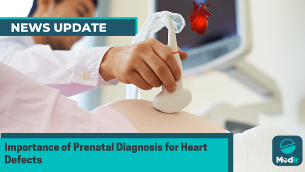 Importance of Prenatal Diagnosis for Heart Defects