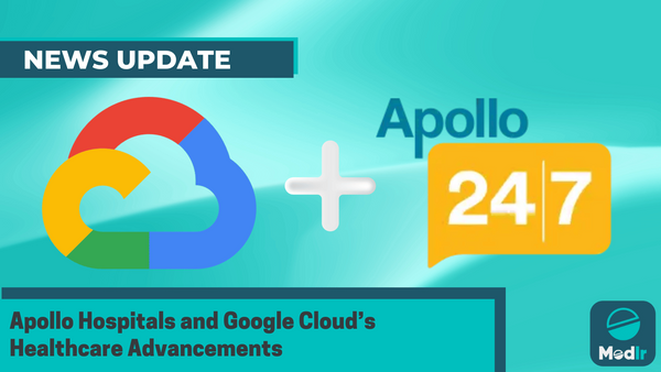 Apollo Hospitals and Google Cloud’s Healthcare Advancements