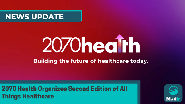 2070 Health Organizes Second Edition of All Things Healthcare