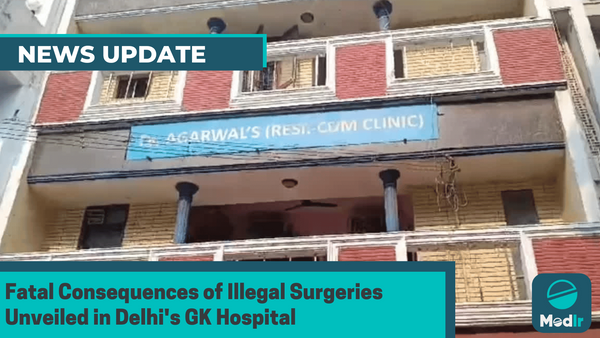 Fatal Consequences of Illegal Surgeries Unveiled in Delhi's GK Hospital