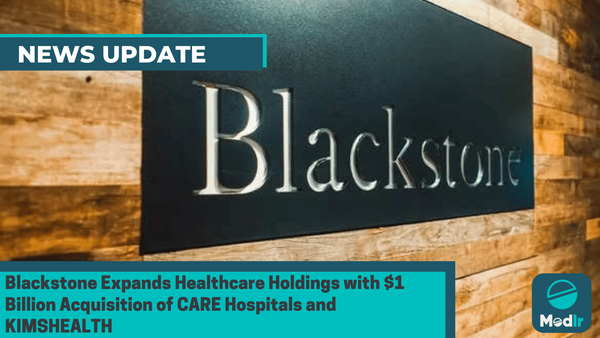 Blackstone Expands Healthcare Holdings with $1 Billion Acquisition of CARE Hospitals and KIMSHEALTH