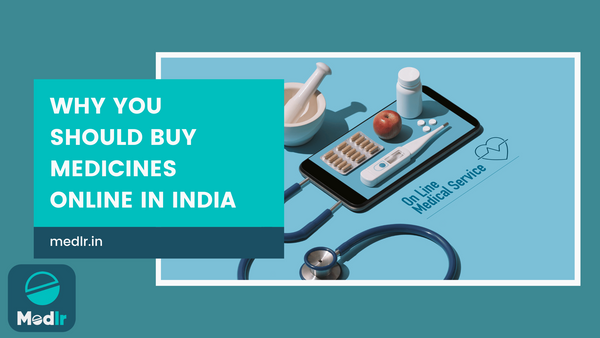 Why You Should Buy Medicines Online in India