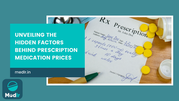 Unveiling the Hidden Factors Behind Prescription Medication Prices