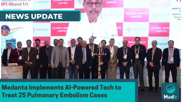 Medanta Implements AI-Powered Tech to Treat 25 Pulmonary Embolism Cases