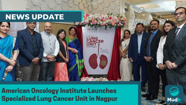 American Oncology Institute Launches Specialized Lung Cancer Unit in Nagpur