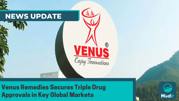 Venus Remedies Secures Triple Drug Approvals in Key Global Markets