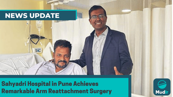 Sahyadri Hospital in Pune Achieves Remarkable Arm Reattachment Surgery