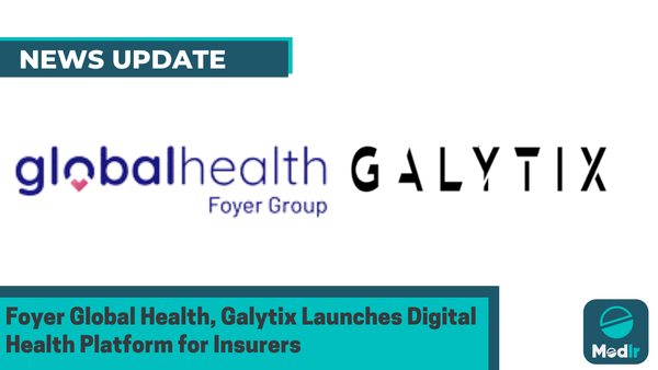 Foyer Global Health, Galytix Launches Digital Health Platform for Insurers