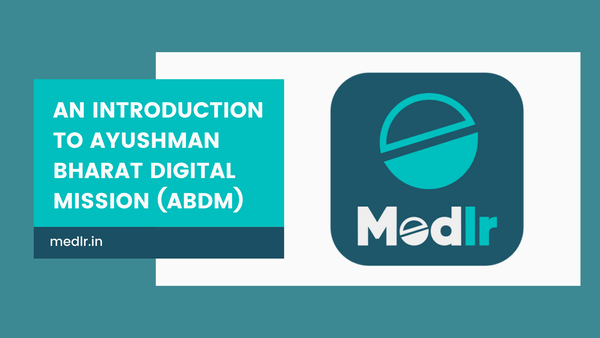 An Introduction to Ayushman Bharat Digital Mission (ABDM)