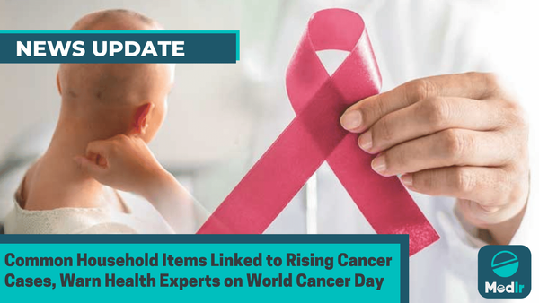 Common Household Items Linked to Rising Cancer Cases, Warn Health Experts on World Cancer Day