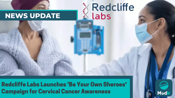 Redcliffe Labs Launches 'Be Your Own Sheroes' Campaign for Cervical Cancer Awareness