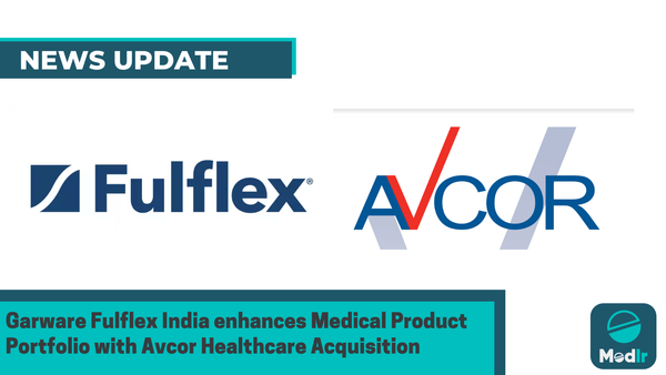 Garware Fulflex India enhances Medical Product Portfolio with Avcor Healthcare Acquisition