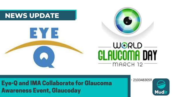 Eye-Q and IMA Collaborate for Glaucoma Awareness Event, Glaucoday