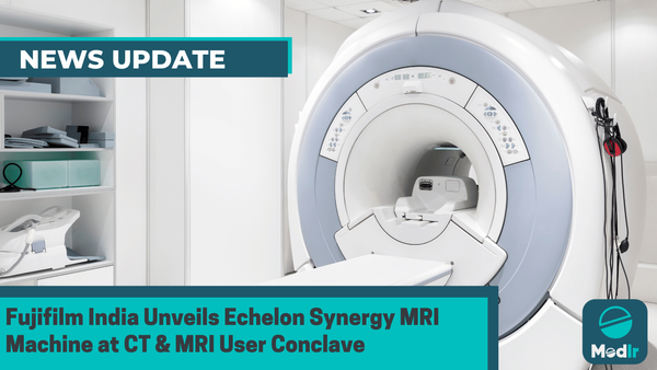 Fujifilm India Unveils Echelon Synergy MRI Machine at CT & MRI User Conclave